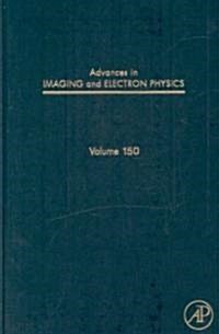 Advances in Imaging and Electron Physics: Volume 150 (Hardcover)