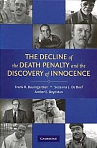 The Decline of the Death Penalty and the Discovery of Innocence (Paperback)