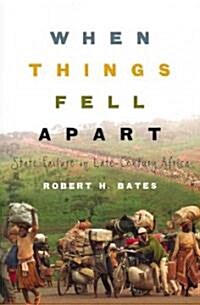 When Things Fell Apart : State Failure in Late-century Africa (Paperback)