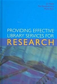 Providing Effective Library Services for Research (Hardcover)
