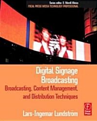 Digital Signage Broadcasting : Content Management and Distribution Techniques (Paperback)