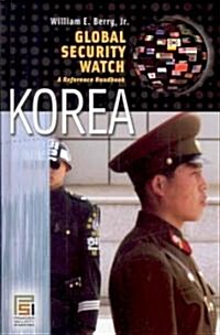 Global Security Watch--Korea: A Reference Handbook (Hardcover)