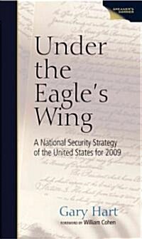 Under the Eagles Wing: A National Security Strategy of the United States for 2009 (Hardcover)