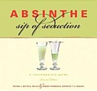 Absinthe, Sip of Seduction (Paperback, 2nd, Revised)