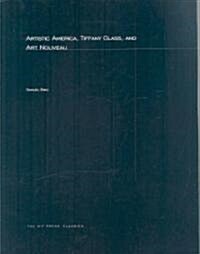 Artistic America, Tiffany Glass, and Art Nouveau (Paperback)