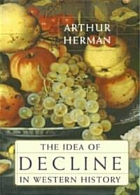 The Idea of Decline in Western History (Paperback)