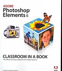 Adobe Photoshop Elements 6 Classroom in a Book [With CD-ROM] (Paperback)