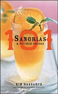 101 Sangrias and Pitcher Drinks (Hardcover)