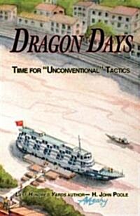 Dragon Days: Time for Unconventional Tactics (Paperback)
