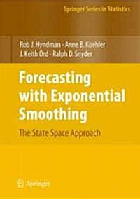 Forecasting with Exponential Smoothing: The State Space Approach (Paperback, 2008)