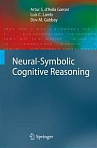 Neural-Symbolic Cognitive Reasoning (Hardcover, 2009)