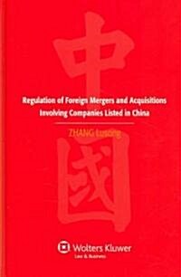 Regulation of Foreign Mergers and Acquisitions Involving Listed Companies in the Peoples Republic of China (Hardcover)