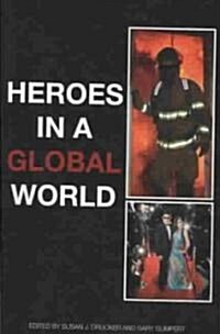 Heroes In A Global World (Paperback)