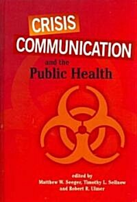 Crisis Communication and the Public Health (Hardcover, 1st)