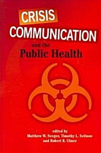 Crisis Communication And The Public Health (Paperback)