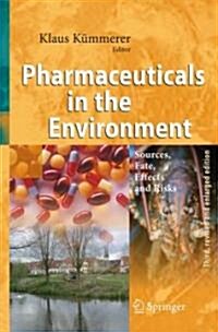 Pharmaceuticals in the Environment: Sources, Fate, Effects and Risks (Hardcover, 3)