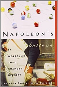 Napoleons Buttons: How 17 Molecules Changed History (Paperback)