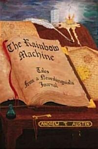 The Rainbow Machine: Tales from a Neurolinguists Journal (Paperback)
