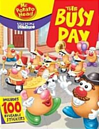 Storytime Stickers: Mr. Potato Head: The Busy Day [With 100 Reusable Stickers] (Paperback)
