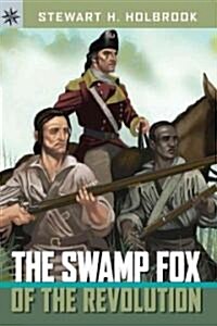 The Swamp Fox of the Revolution (Paperback)