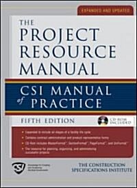 The Project Resource Manual (Prm): Csi Manual of Practice, 5th Edition (Hardcover, 5, Revised)