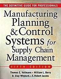 Manufacturing Planning and Control Systems for Supply Chain Management (Hardcover, 5)