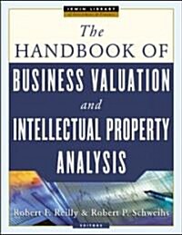 The Handbook of Business Valuation and Intellectual Property Analysis (Hardcover)