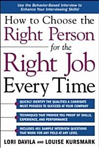 How to Choose the Right Person for the Right Job Every Time (Paperback)