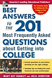 Best Answers to the 201 Most Frequently Asked Questions about Getting into College (Paperback)