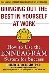 Bringing Out the Best in Yourself at Work: How to Use the Enneagram System for Success (Paperback)