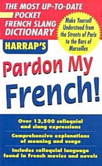 Harraps Pardon My French (Paperback, POC, Bilingual)