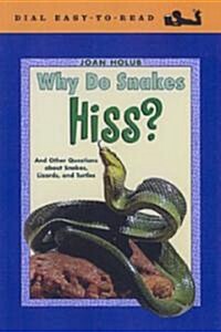 Why Do Snakes Hiss? (School & Library)