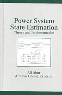 Power System State Estimation: Theory and Implementation (Hardcover)