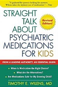 Straight Talk About Psychiatric Medications for Kids (Hardcover, Revised)