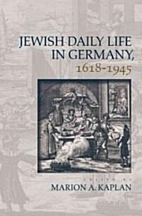 Jewish Daily Life in Germany, 1618-1945 (Hardcover)