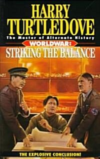Striking the Balance (Worldwar, Book Four) (Mass Market Paperback)