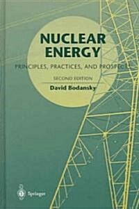 Nuclear Energy: Principles, Practices, and Prospects (Hardcover, 2)