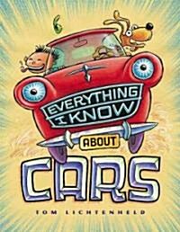Everything I Know about Cars (Hardcover)