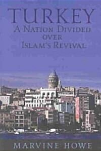 Turkey: A Nation Divided Over Islams Revival (Paperback)