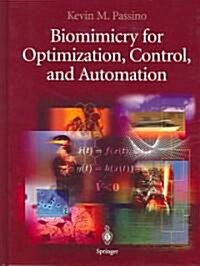 Biomimicry for Optimization, Control, and Automation (Hardcover, 2005 ed.)