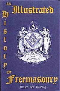 The Illustrated History of Freemasonry (Paperback)