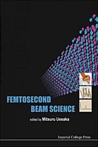 Femtosecond Beam Science (Hardcover)