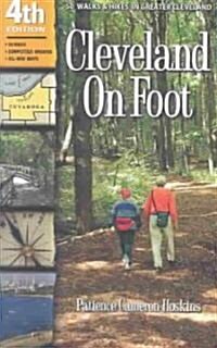 Cleveland on Foot: 50 Walks & Hikes in Greater Cleveland (Paperback, 4)