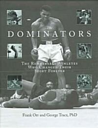 Dominators: The Remarkable Athletes Who Changed Their Sport Forever (Hardcover)