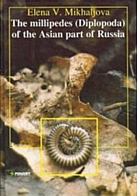 The Millipedes (Diplopoda) of the Asian Part of Russia (Hardcover)