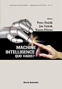 Machine Intelligence: Quo Vadis? (Hardcover)