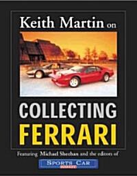 Keith Martin on Collecting Ferrari (Paperback)