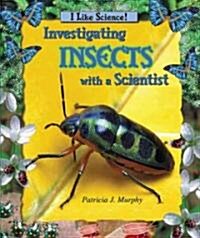 Investigating Insects With a Scientist (Library)