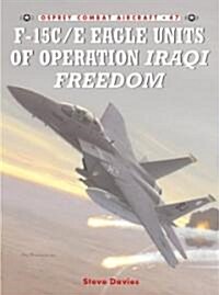 F-15C/E Eagle Units in Operation Iraqi Freedom (Paperback)