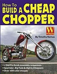 How to Build a Cheap Chopper (Paperback)